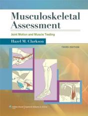Musculoskeletal Assessment : Joint Motion and Muscle Testing 3rd