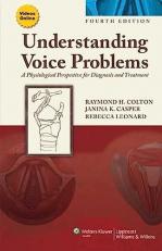 Understanding Voice Problems : A Physiological Perspective for Diagnosis and Treatment 4th