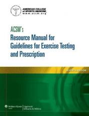 ACSM's Resource Manual for Guidelines for Exercise Testing and Prescription 7th