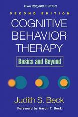 Cognitive Behavior Therapy : Basics and Beyond 2nd