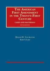 The American First Amendment in the Twenty-First Century, Cases and Materials, 5th