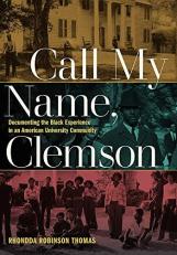 Call My Name, Clemson : Documenting the Black Experience in an American University Community 