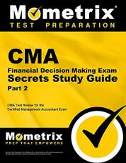 CMA Part 2 - Financial Decision Making Exam Secrets Study Guide : CMA Test Review for the Certified Management Accountant Exam