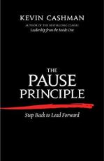 The Pause Principle : Step Back to Lead Forward 