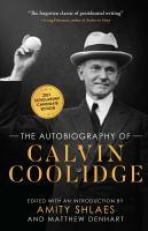 The Autobiography of Calvin Coolidge : Authorized, Expanded, and Annotated Edition 