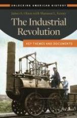 The Industrial Revolution : Key Themes and Documents 