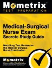 Medical-Surgical Nurse Exam Secrets Study Guide : Med-Surg Test Review for the Medical-Surgical Nurse Examination 