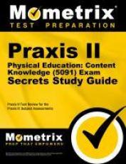 Praxis II Physical Education Content Knowledge (5091) Exam Secrets Study Guide : Praxis II Test Review for the Praxis II - Subject Assessments 