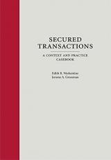 Secured Transactions : A Context and Practice Casebook 