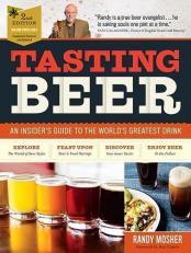 Tasting Beer, 2nd Edition : An Insider's Guide to the World's Greatest Drink