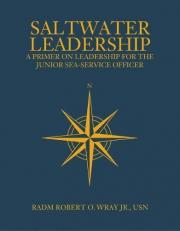 Saltwater Leadership : A Primer on Leadership for the Junior Sea-Service Officer 