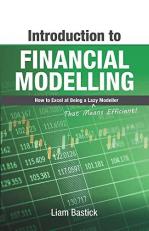Introduction to Financial Modelling : How to Excel at Being a Lazy (That Means Efficient!) Modeller 