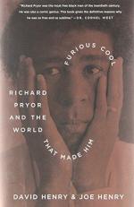 Furious Cool : Richard Pryor and the World That Made Him 