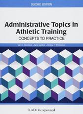 Administrative Topics in Athletic Training : Concepts to Practice 2nd