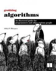 Grokking Algorithms : An Illustrated Guide for Programmers and Other Curious People 