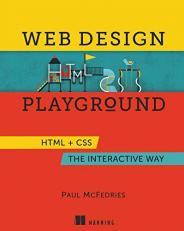 Web Design Playground : HTML and CSS the Interactive Way 