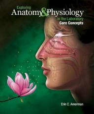 Exploring Anatomy and Physiology in the Laboratory, Core Concepts 