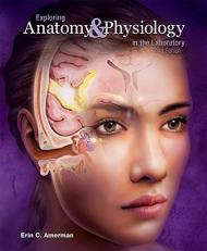 Exploring Anatomy and Physiology in the Laboratory, 3e