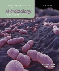 Photographic Atlas For The Microbiology Laboratory, Fifth Edition