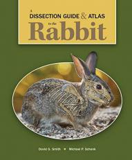 A Dissection Guide and Atlas to the Rabbit 