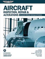 Aircraft Inspection, Repair and Alterations : Acceptable Methods, Techniques and Practices (FAA AC 43. 13-1B/2B)