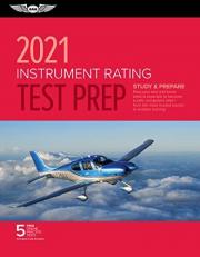 Instrument Rating Test Prep 2021 : Study and Prepare: Pass Your Test and Know What Is Essential to Become a Safe, Competent Pilot from the Most Trusted Source in Aviation Training 