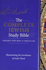 The Complete Jewish Study Bible : Illuminating the Jewishness of God's Word 