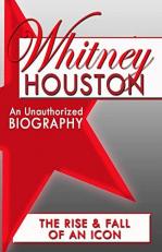 Whitney Houston : An Unauthorized Biography 