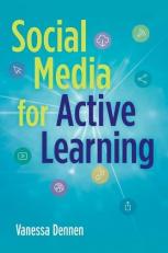 Social Media for Active Learning : Engaging Students in Meaningful Networked Knowledge Activities 