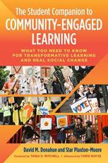 The Student Companion to Community Engaged Learning : What You Need to Know for Transformative Learning and Real Social Change 