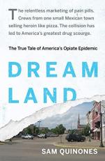 Dreamland : The True Tale of America's Opiate Epidemic 