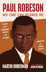 Paul Robeson : No One Can Silence Me: the Life of the Legendary Artist and Activist (Adapted for Young Adults)