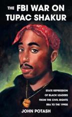 The FBI War on Tupac Shakur : State Repression of Black Leaders from the Civil Rights Era to The 1990s 2nd