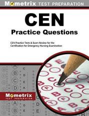 CEN Exam Practice Questions : CEN Practice Tests and Review for the Certification for Emergency Nursing Examination Study Guide 