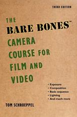 The Bare Bones Camera Course for Film and Video 3rd