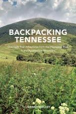 Backpacking Tennessee : Overnight Trail Adventures from the Mississippi River to the Appalachian Mountains 