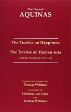 The Treatise on Happiness the Treatise on Human Acts 