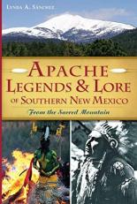 Apache Legends and Lore of Southern New Mexico : From the Sacred Mountain 