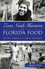 Zora Neale Hurston on Florida Food: : Recipes, Remedies and Simple Pleasures 