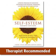 Self-Esteem : A Proven Program of Cognitive Techniques for Assessing, Improving, and Maintaining Your Self-Esteem 4th