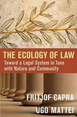The Ecology of Law : Toward a Legal System in Tune with Nature and Community 