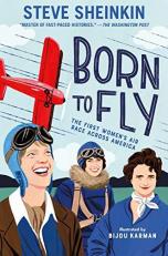 Born to Fly : The First Women's Air Race Across America