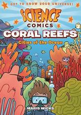 Science Comics: Coral Reefs : Cities of the Ocean 