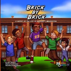 Brick by Brick : A Snippet of the Life of Booker T. Washington 