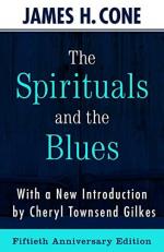 The Spirituals and the Blues - 50th Anniversary Edition 