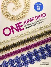 One Jump Ring : Endless Possiblilities for Chain Mail Jewelry