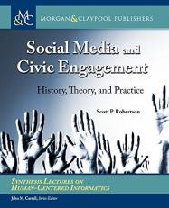 Social Media and Civic Engagement : History, Theory, and Practice 