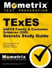 TExES AAFCS Family and Consumer Sciences (200) Secrets Study Guide : TExES Test Review for the Texas Examinations of Educator Standards 
