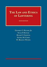 The Law and Ethics of Lawyering 6th