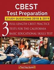 CBEST Test Preparation Study Questions 2018 & 2019 : Three Full-Length CBEST Practice Tests for the California Basic Educational Skills Test